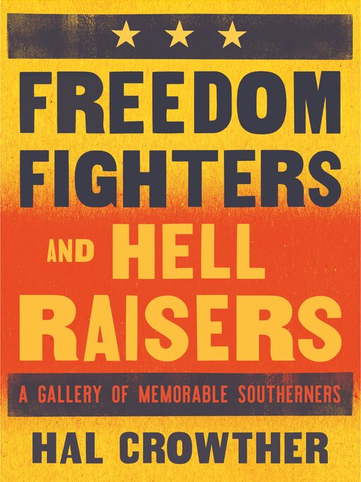 Title details for Freedom Fighters and Hell Raisers by Hal Crowther - Available